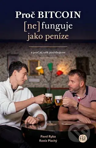 Proč Bitcoin (ne)funguje jako peníze (a proč jej tolik potřebujeme) - kniha z kategorie Finance