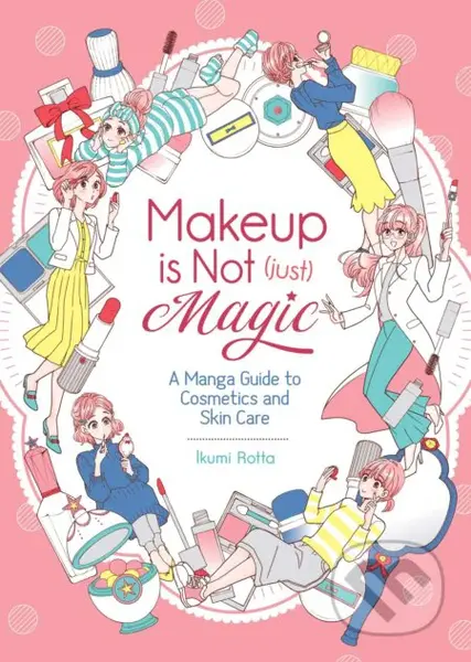 Makeup Is Not (Just) Magic (A Manga Guide to Cosmetics and Skin Care) - kniha z kategorie Sci-fi, fantasy a komiksy