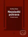 Nejsladší potrava - Ondřej Cikán - kniha z kategorie Poezie