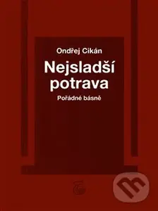Nejsladší potrava - Ondřej Cikán