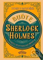 Buďte Sherlock Holmes - Wolfrik Richard Galland - kniha z kategorie Hlavolamy, doplňovačky, úkoly