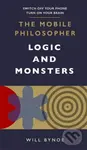 The Mobile Philosopher: Logic and Monsters (Switch off your phone, turn on your brain) - Will Bynoe
