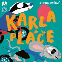 Karla pláče - Nikola Hoření (ilustrátor) - kniha z kategorie Pro děti