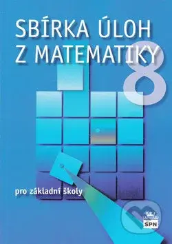 Sbírka úloh z matematiky 8 (pro základní školy) - Josef Trejbal - kniha z kategorie 2. stupeň