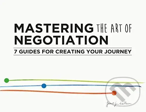 Mastering the Art of Negotiation - Geurt Jan de Heus