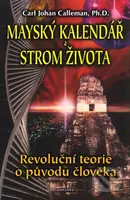 Mayský kalendář a strom života (Revoluční teorie o původu člověka) - kniha z kategorie Záhady a paranormální jevy