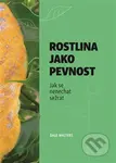 Rostlina jako pevnost - Dale Walters - kniha z kategorie Biologie