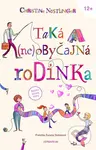 Taká (ne)obyčajná rodinka - Christine Nöstlinger