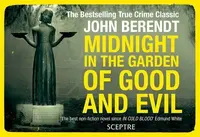 Midnight in the Garden of Good and Evil - Berendt John