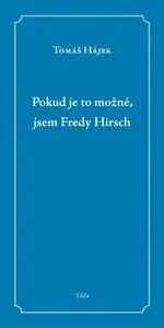 Pokud je to možné, jsem Fredy Hirsch - Tomáš Hájek