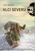 Agent JFK 35 - Vlci severu - Libor Machala
