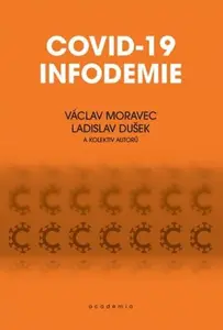 Covid-19 infodemie - Václav Moravec, Ladislav Dušek