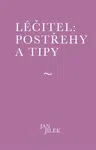 Léčitel: Postřehy a tipy - Jan Jílek