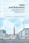 Věda pod Rokoskou - Jiří Šoukal, Vlasta Mádlová, kolektiv autorů, Věra Dvořáčková