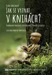 Jak se vyznat v knihách? - Dubánkovy pracovní listy pro malé čtenáře a pisatele - Klára Smolíková, Martin Hanschild