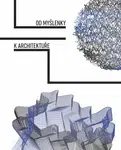 Od myšlenky k architektuře - Tereza Nováková, Veronika Řezníčková