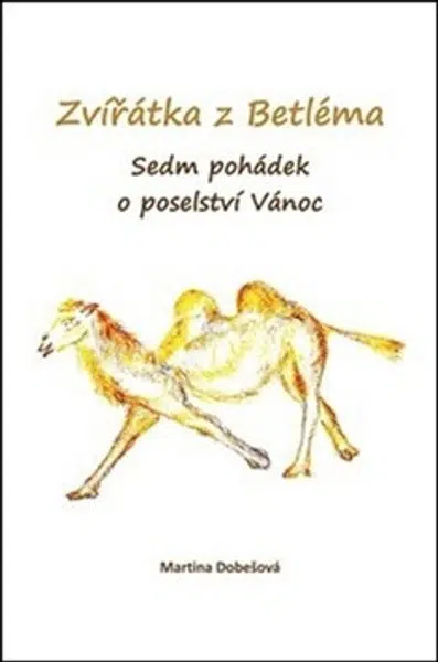 Zvířátka z Betléma - Martina Dobešová