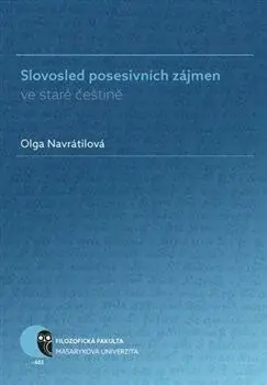 Slovosled posesivních zájmen ve staré češtině - Olga Navrátilová
