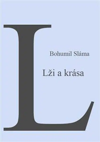 Lži a krása - Bohumil Sláma
