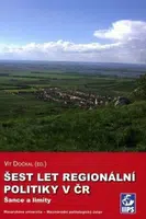 Šest let regionální politiky v ČR. Šance a limity - Vít Dočkal