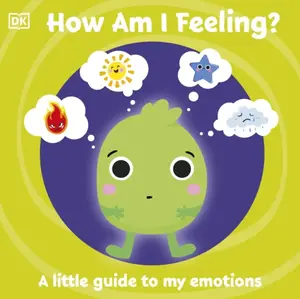 First Emotions: How Am I Feeling? - DK