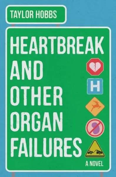 Heartbreak and Other Organ Failures - Taylor Hobbs