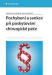 Pochybení a sankce při poskytování chirurgické péče, Vondráček Lubomír