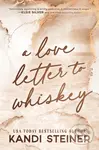 A Love Letter To Whiskey - Kandi Steiner - kniha z kategorie Romantika