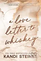 A Love Letter To Whiskey - Kandi Steiner - kniha z kategorie Romantika