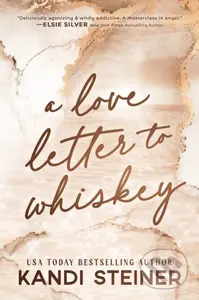 A Love Letter To Whiskey - Kandi Steiner - kniha z kategorie Romantika
