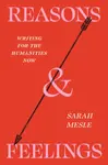 Reasons and Feelings - Sarah Mesle