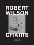 Robert Wilson: Chairs - Robert Wilson
