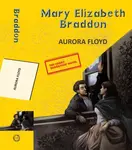 Aurora Floyd - Mary Elizabeth Braddonová