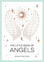 The Little Book of Angels - Sophie Golding