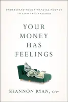 Your Money Has Feelings - Shannon Ryan