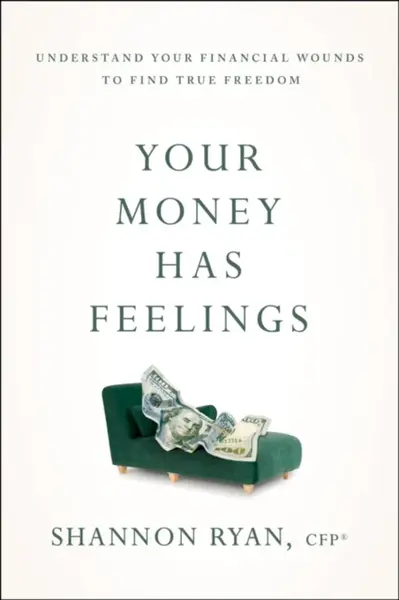 Your Money Has Feelings - Shannon Ryan