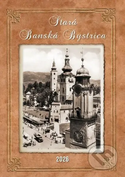 Stará Banská Bystrica 2026 - Nástenný kalendár