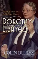 Dorothy L Sayers: A Biography (Death, Dante and Lord Peter Wimsey) - kniha z kategorie Životopisy, reportáže a myšlenky