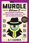 Murdle: Volume 2 (100 Elementary to Impossible Mysteries to Solve Using Logic, Skill, and the Power of Deduction) - kniha z kategorie Zdraví a…