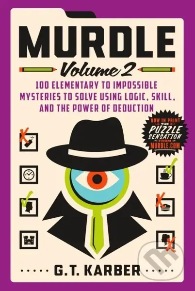 Murdle: Volume 2 (100 Elementary to Impossible Mysteries to Solve Using Logic, Skill, and the Power of Deduction) - kniha z kategorie Zdraví a…