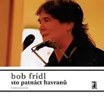 Bob Frídl – Sto patnáct havranů /Unplugged/
