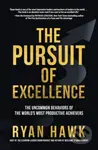 The Pursuit of Excellence: The Uncommon Behaviors of the World's Most Productive Achievers - kniha z kategorie Byznys a management