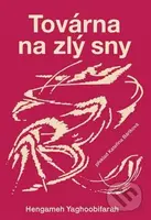 Továrna na zlý sny - Hengameh Yaghoobifarah