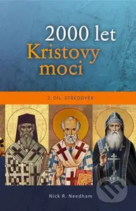 2000 let Kristovy moci: Dva tisíce let Kristovy moci - kniha z kategorie Historie křesťanství
