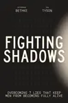 Fighting Shadows - Jefferson Bethke, Jon Tyson