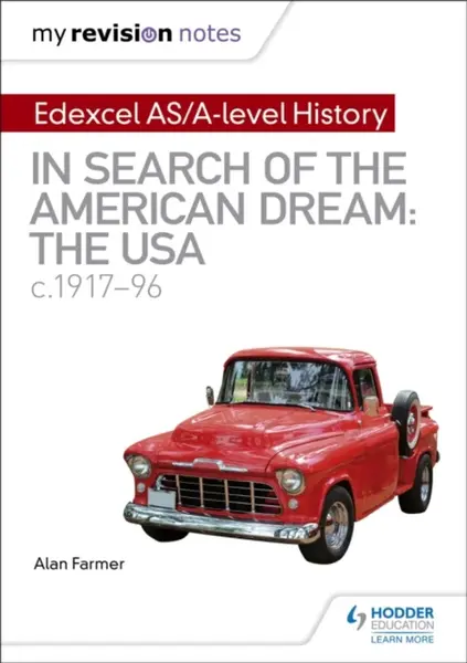 My Revision Notes: Edexcel AS/A-level History: In search of the American Dream: the USA, c1917â€“96 - Alan Farmer