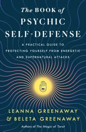 The Book of Psychic Self-Defense - Leanna and Beleta Greenaway