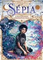Sépia a znovuzrodenie atramentovej mágie - Theresa Bell