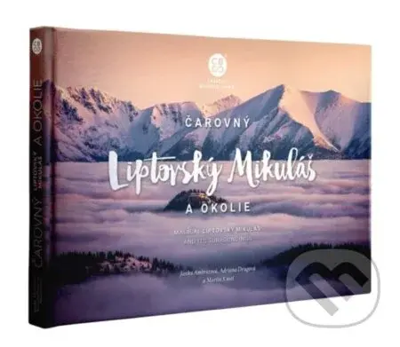 Čarovný Liptovský Mikuláš a okolie - kniha z kategorie Průvodci Evropou