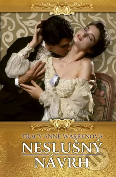 Neslušný návrh - Tracy Anne Warren - kniha z kategorie Společenská beletrie